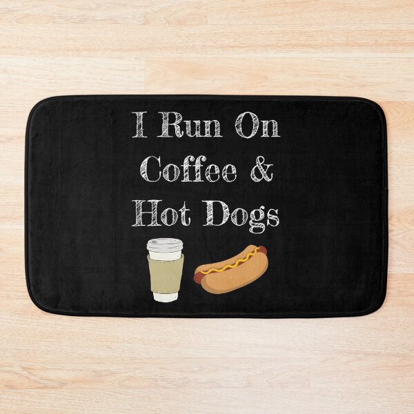 Item preview, I Run On Coffee And Hot Dogs designed and sold by TheButtonCrew.