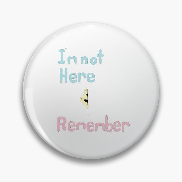Item preview, I'm not here, remember designed and sold by nicogruzling.