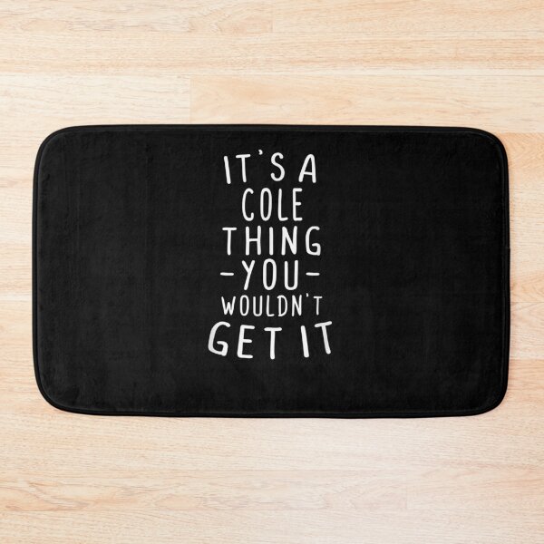 Item preview, It's A Cole Thing You Wouldn't Get It Last Name Gift designed and sold by lolahomya.