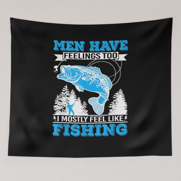 Item preview, Fish Lover Men Have Feelings Too I Mostly Feel Like Fishing designed and sold by lolahomya.