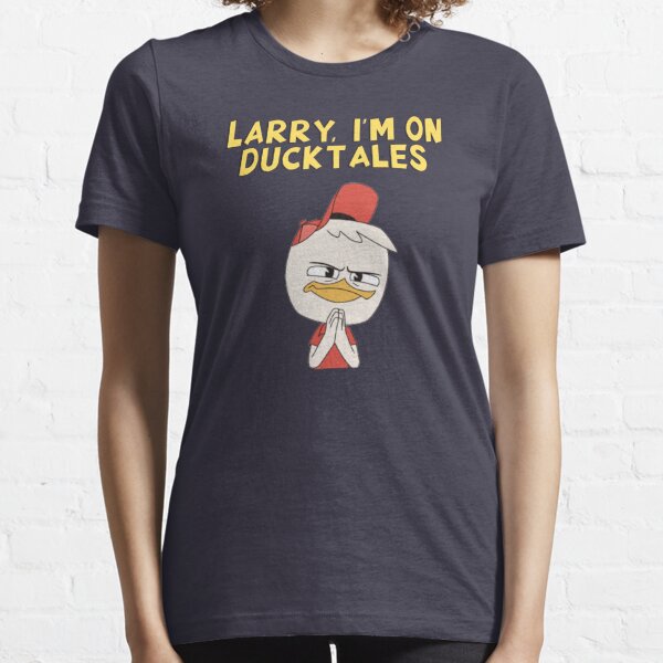 Larry, I'm on DuckTales Essential T-Shirt