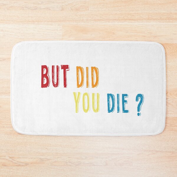 Item preview, but did you die  designed and sold by RababE.