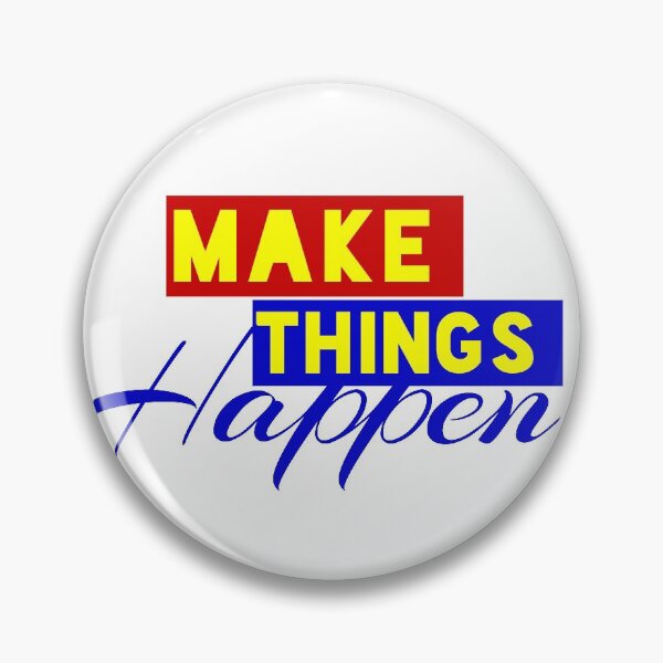 Item preview, MAKE THINGS HAPPEN designed and sold by MXanwar.