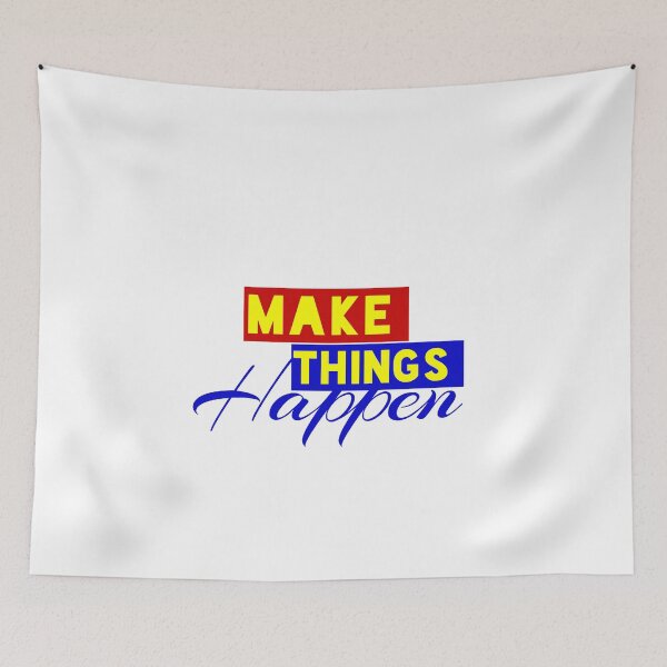 Item preview, MAKE THINGS HAPPEN designed and sold by MXanwar.