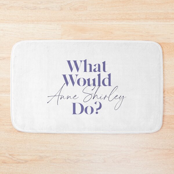 Item preview, What Would Anne Shirley Do? designed and sold by rissidesigns.