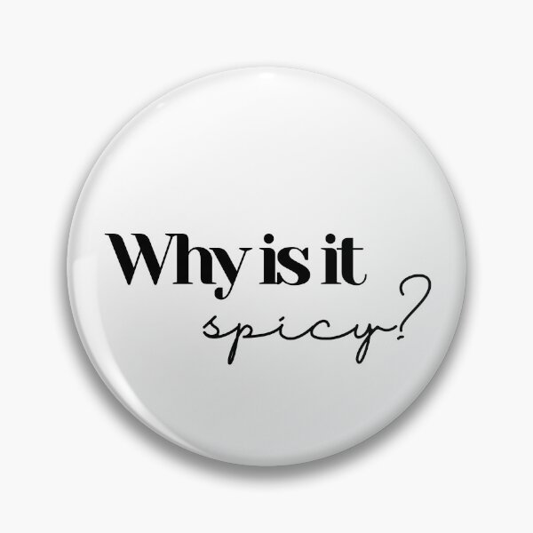 Item preview, Why is it spicy? designed and sold by millieboandco.