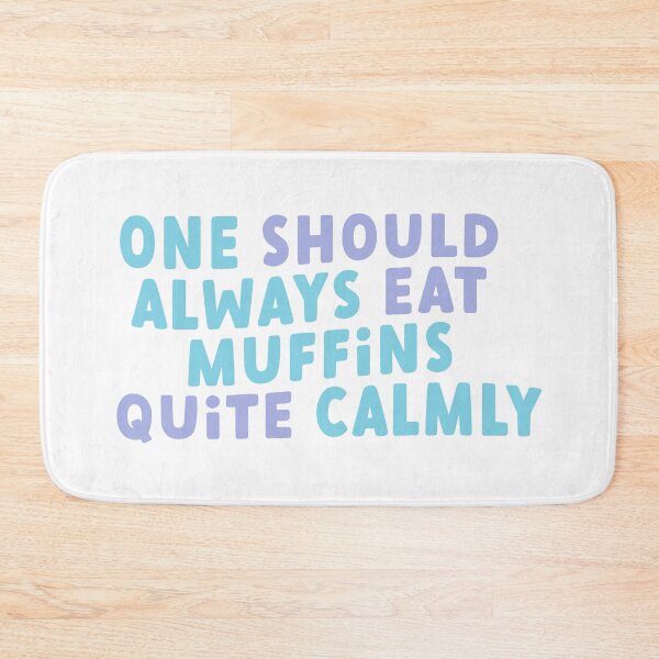 Item preview, Quote: One should always eat muffins quite calmly designed and sold by rissidesigns.