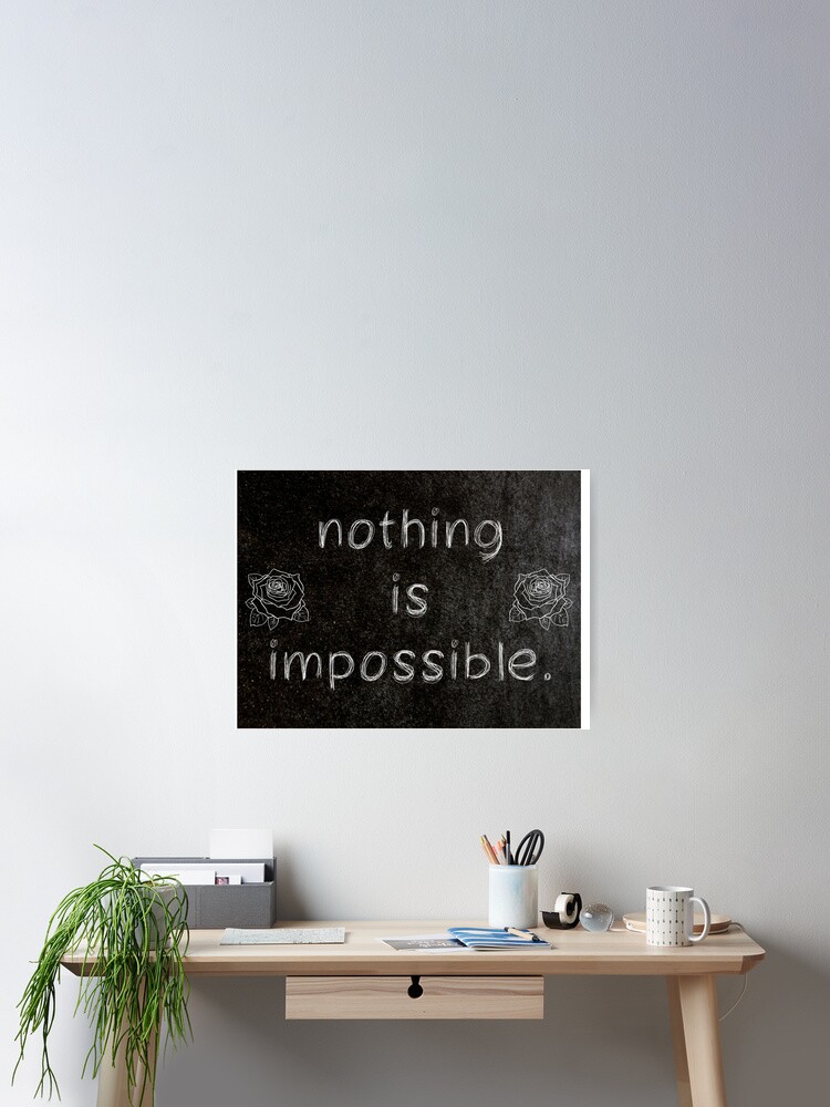 Poster Rien N Est Impossible 3 Citations De Mots Par Royston69 Redbubble