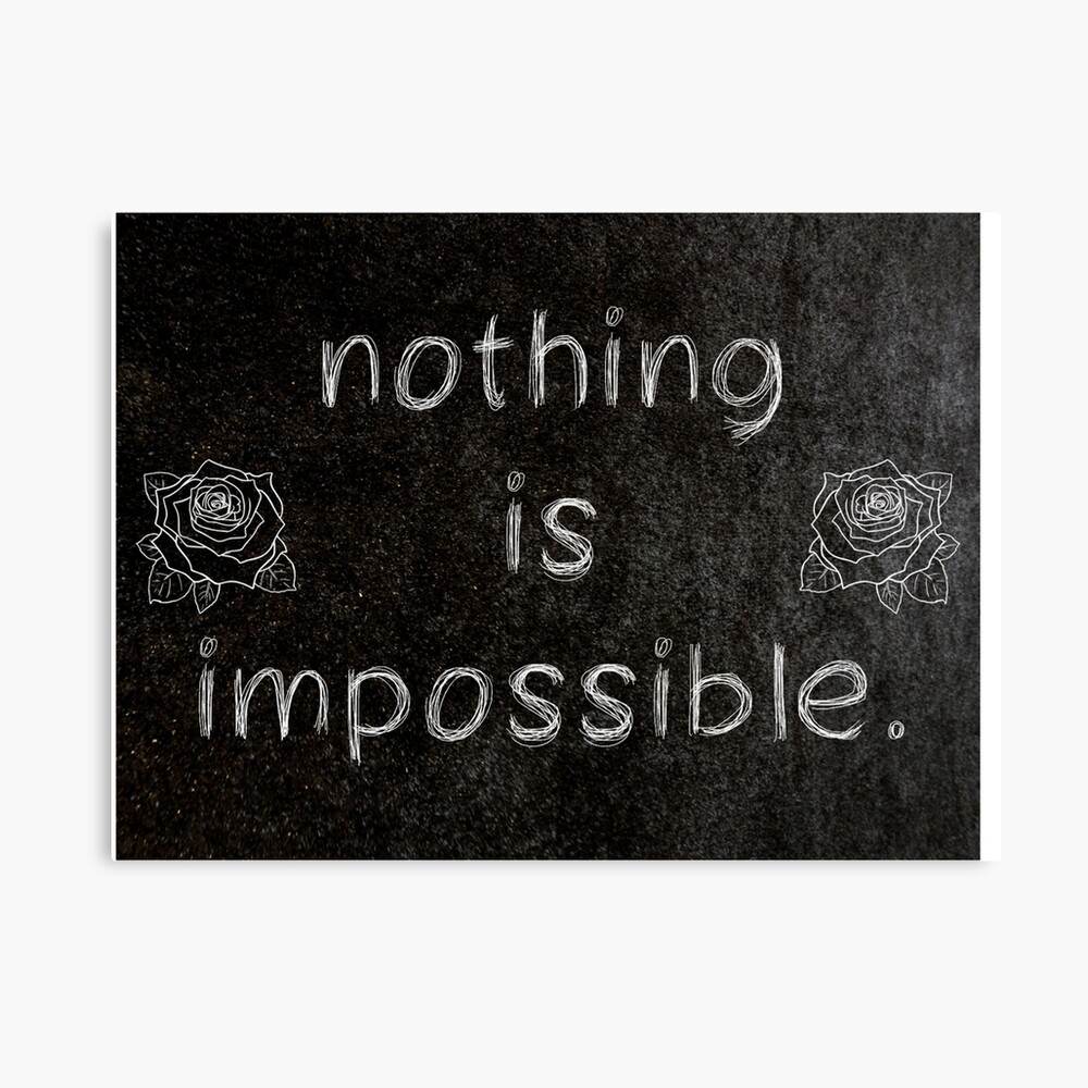 Poster Rien N Est Impossible 3 Citations De Mots Par Royston69 Redbubble