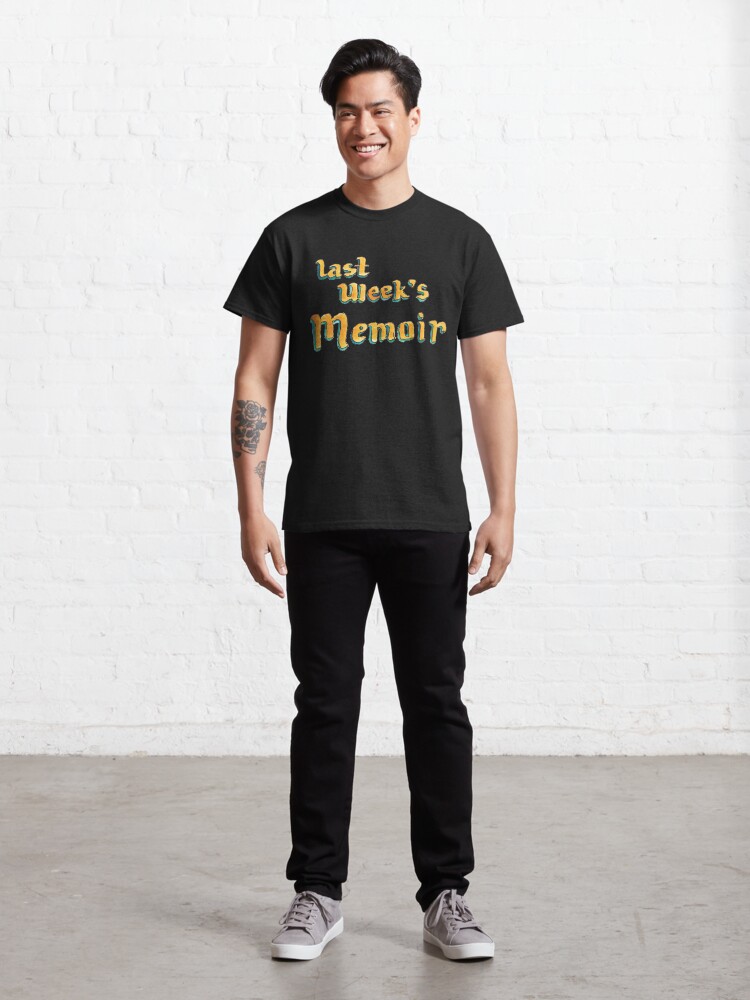 Alternate view of Last Week's Memoir Classic T-Shirt