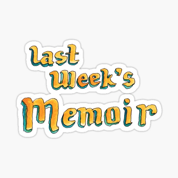 Last Week's Memoir Sticker