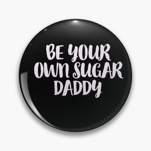 Item preview, BE YOUR OWN SUGAR DADDY designed and sold by uphustle.