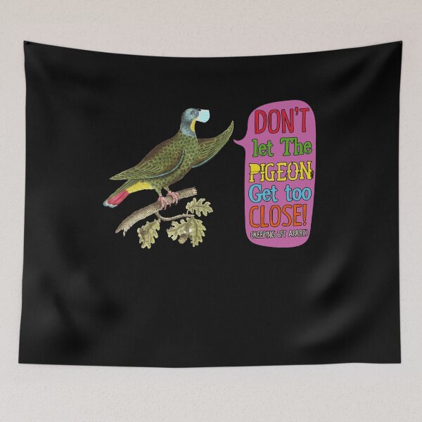 Item preview, Don't Let The Pigeon Get Too Close Keeping 6ft Apart designed and sold by BaseStore.