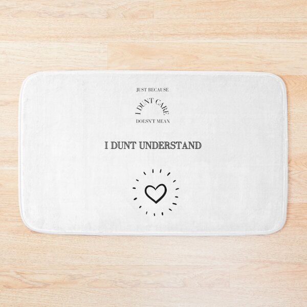 Item preview, Just Because I dunt care doesnt mean I dunt understand designed and sold by Burmesevipes.