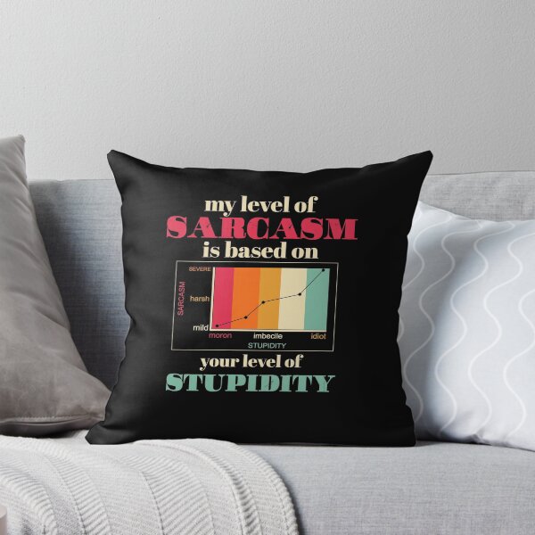 Item preview, My Level Of Sarcasm Is Based On Sarcasm Severe designed and sold by BaseStore.