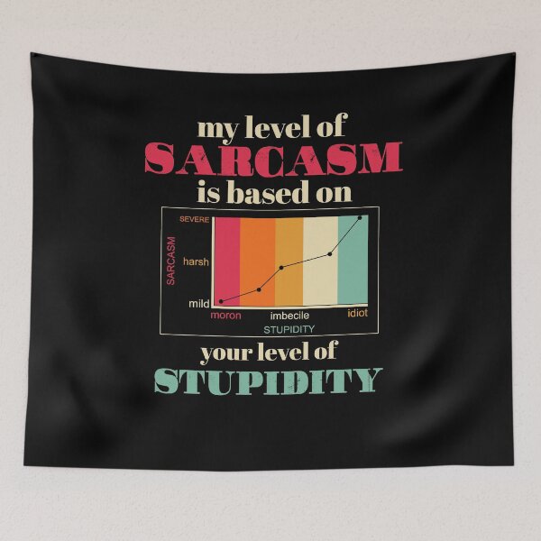 Item preview, My Level Of Sarcasm Is Based On Sarcasm Severe designed and sold by BaseStore.