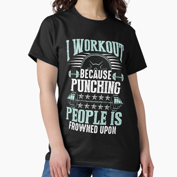 Item preview, Workout Because Punching People Is Frowned Upon Funny Gym Shirt designed and sold by jvtee.