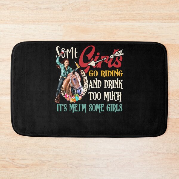Item preview, Some Girls Go Riding And Drink Too Much designed and sold by BaseStore.