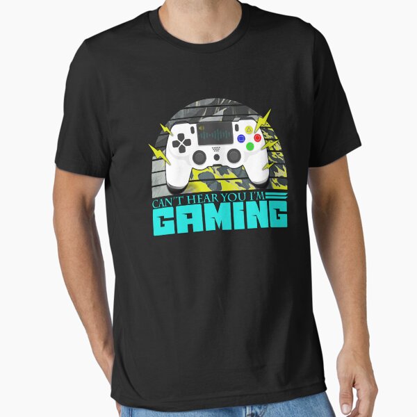 Can't Hear You I'm Gaming Essential T-Shirt