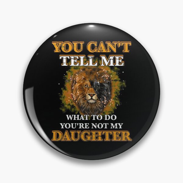 Item preview, You Can't Tell Me What To Do You're Not My Daughter-Recovered designed and sold by BaseStore.