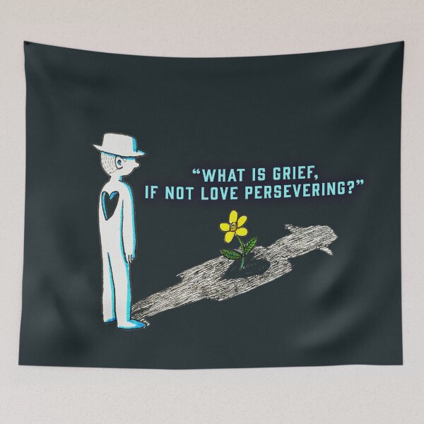 Item preview, What is grief, if not love persevering? - Love Quote designed and sold by Sirieht.
