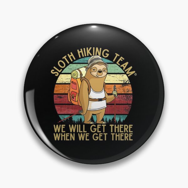 Item preview, Sloth Hiking Team - We will get there, when we get there  designed and sold by Betadin2s.