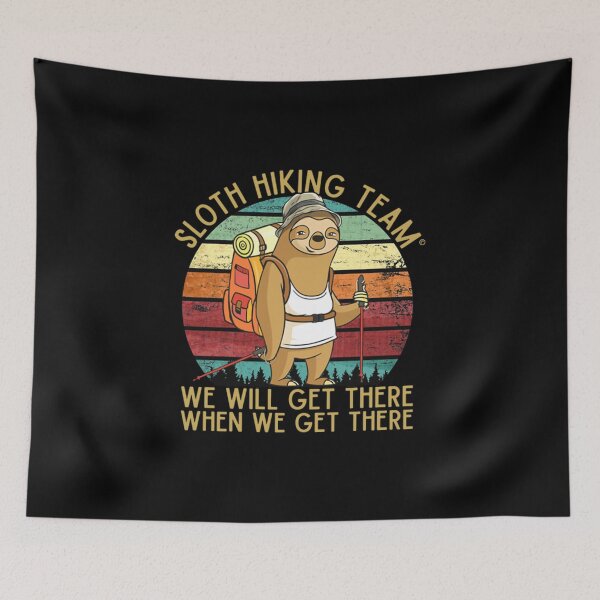 Item preview, Sloth Hiking Team - We will get there, when we get there  designed and sold by Betadin2s.