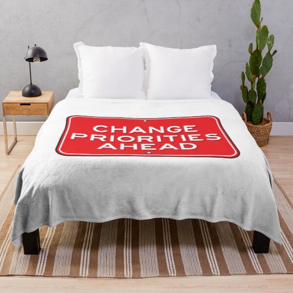 Item preview, hilarious road signs Change priorities ahead designed and sold by TheFlipRepublic.
