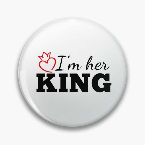 Item preview, I'm Her King  designed and sold by JienChan26.