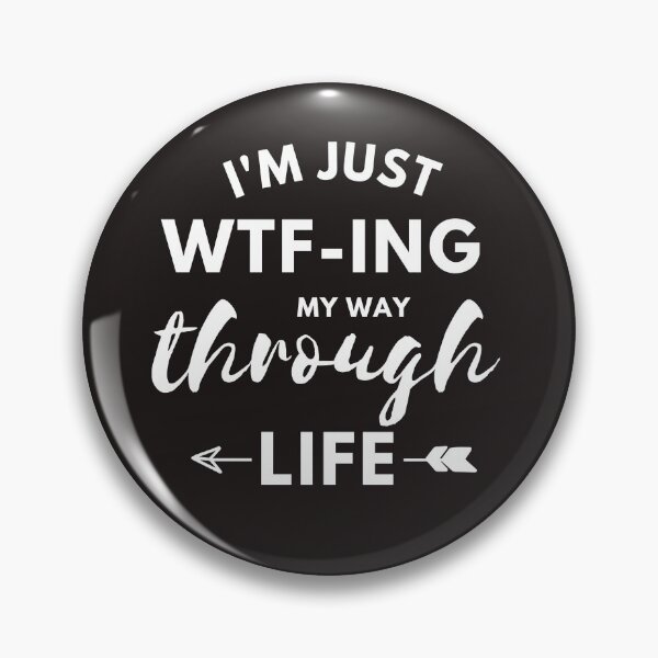 Item preview, i'm just wtf-ing my way through life designed and sold by redsh2564.