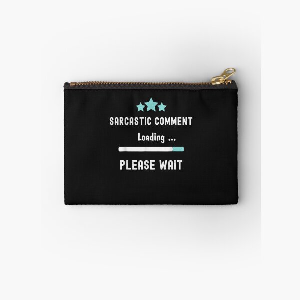 Item preview, Sarcastic Comment Loading Please Wait Funny Sarcasm Humor T-Shirt designed and sold by Lukifo-Mission.