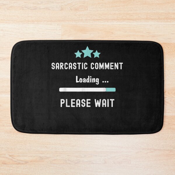 Item preview, Sarcastic Comment Loading Please Wait Funny Sarcasm Humor T-Shirt designed and sold by Lukifo-Mission.