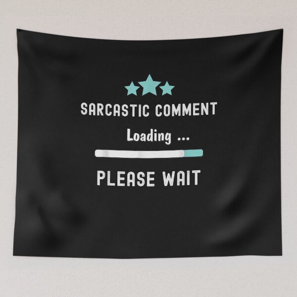 Item preview, Sarcastic Comment Loading Please Wait Funny Sarcasm Humor T-Shirt designed and sold by Lukifo-Mission.