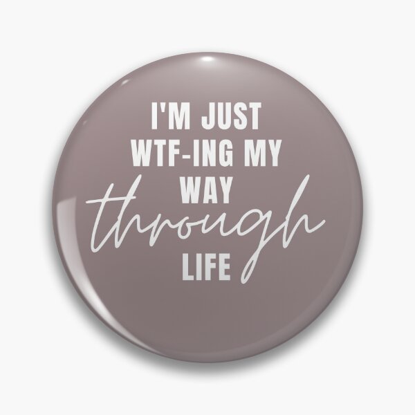 Item preview, i'm just wtf-ing my way through life designed and sold by redsh2564.