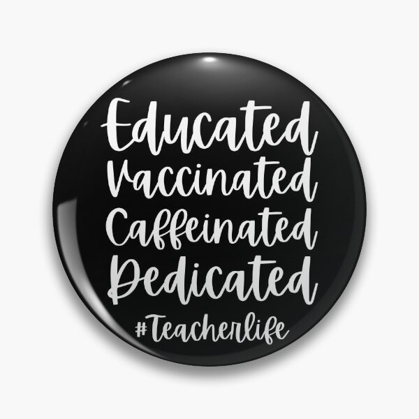 Item preview, Educated Vaccinated Caffeinated Dedicated Teacher - Teacher life designed and sold by ohmier.