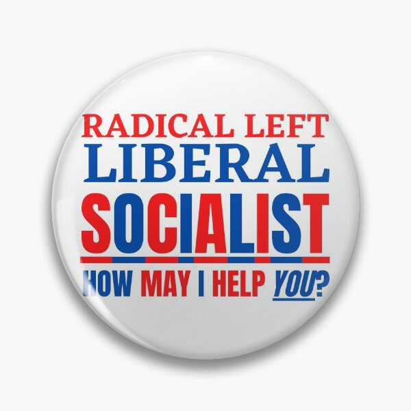 Item preview, Radical Left Liberal Socialist How May I Help You? designed and sold by kwbord.