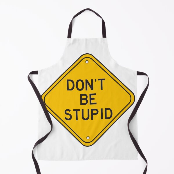 Item preview, hilarious road signs Don't be stupid designed and sold by TheFlipRepublic.