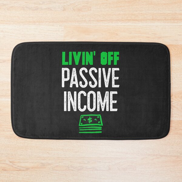Item preview, Livin' Off Passive Income designed and sold by EricJP.