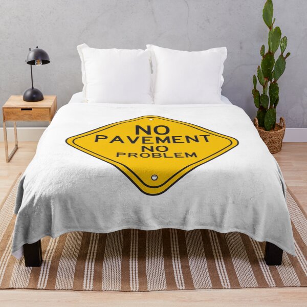 Item preview, hilarious road signs No pavement no problem. designed and sold by TheFlipRepublic.