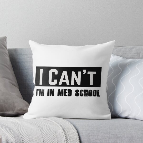 Item preview, I Can't I'm In Med School designed and sold by DocTeen.