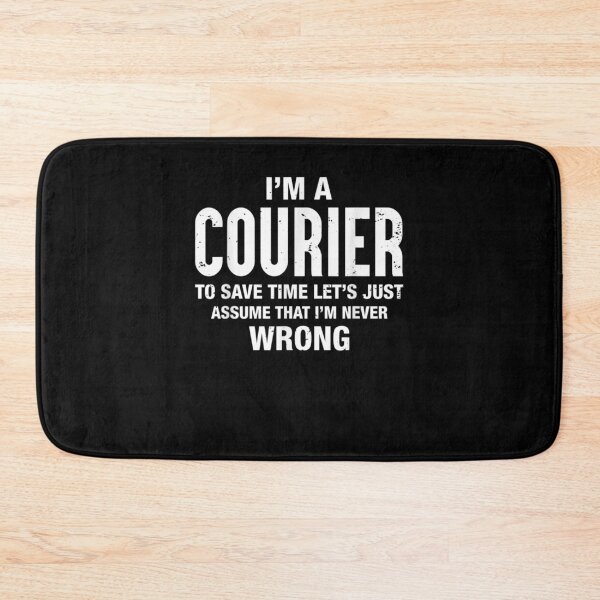 Item preview, I'm A Courier And I'm Never Wrong Funny Xmas Birthday designed and sold by melisenda.