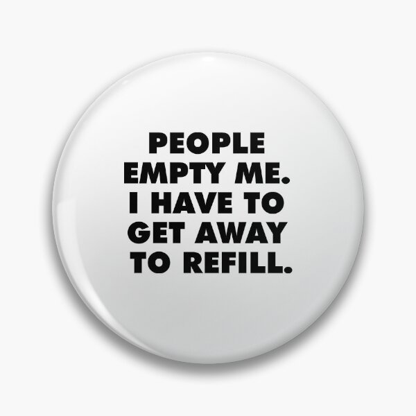Item preview, PEOPLE EMPTY ME. I HAVE TO GET AWAY TO REFILL. introvert quotes designed and sold by SerenaMinimal.