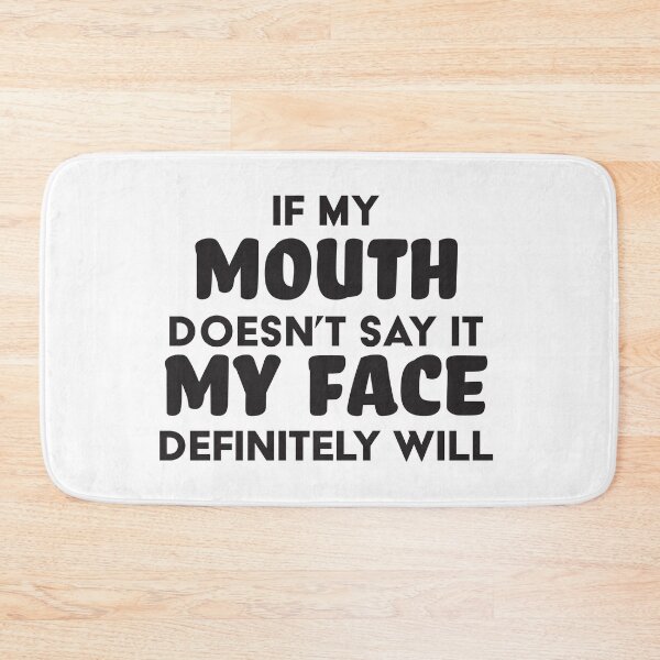Item preview, If my mouth doesn't say it my face will offensive designed and sold by RoguePixel.