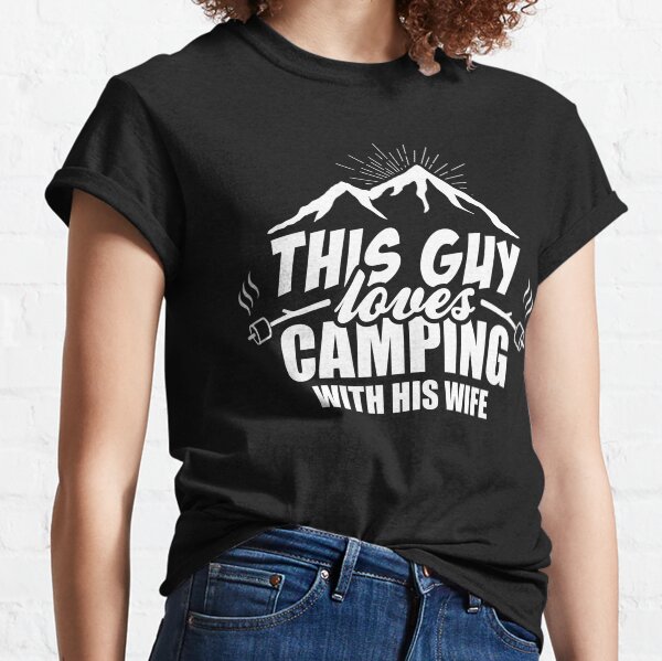 This Guy Loves Camping With His Wife 1 Classic T-Shirt