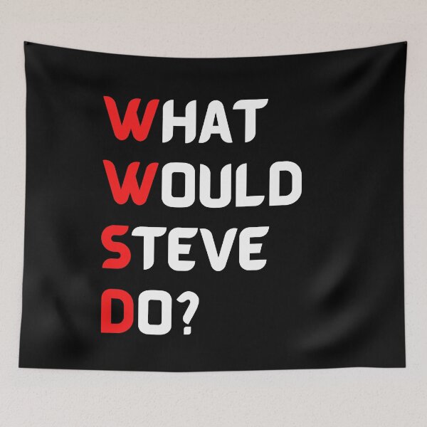 Item preview, What Would Steve Do designed and sold by Harsh Giri.