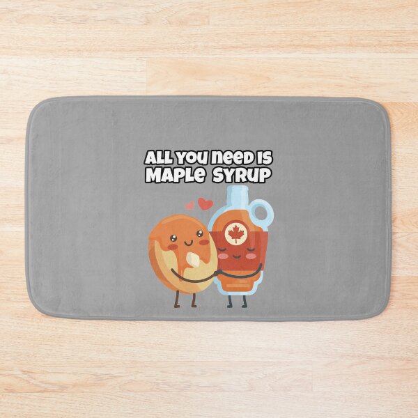Item preview, All you need is Maple Syrup designed and sold by ArticaDesign.