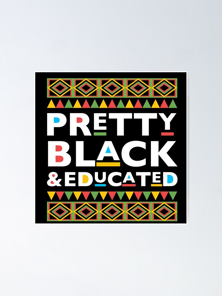 Pretty Black And Educated Black Month History African T Shirt