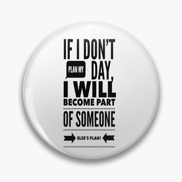 Item preview, Inspirational statement, If I don't plan my day I will become part of someone else's plan designed and sold by LiveToLearn.