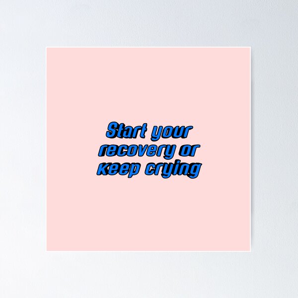 Item preview, *Start your recovery or keep crying* designed and sold by ITALY-Roselli-.