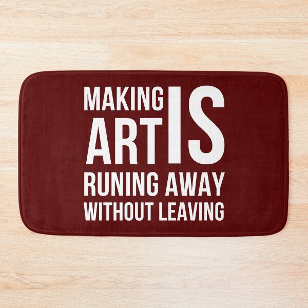 Item preview, Making Art is Running Away Without Leaving designed and sold by ArtStore20.